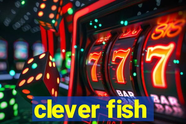 clever fish